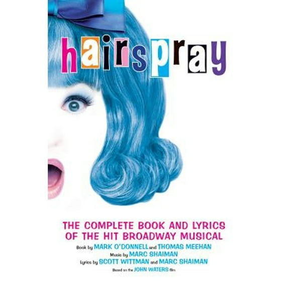 Pre-Owned Hairspray: The Complete Book and Lyrics of the Hit Broadway Musical (Paperback) 1557835144 9781557835147
