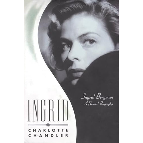Pre-Owned Ingrid: Ingrid Bergman: A Personal Biography (Paperback) 155783735X 9781557837356