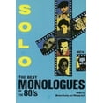 thumbnail image 1 of Pre-Owned Solo!: The Best Monologues of the 80s Men (Applause Books), 9780936839653, 0936839651, Paperback, English Language edition, 1 of 1