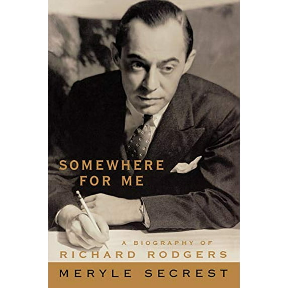 Pre-Owned Somewhere for Me: A Biography of Richard Rodgers (Paperback) 1557835810 9781557835819