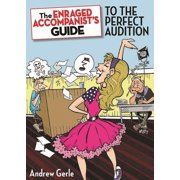 Applause Books Enraged Accompanists Guide to the Perfect Audition, Paperback