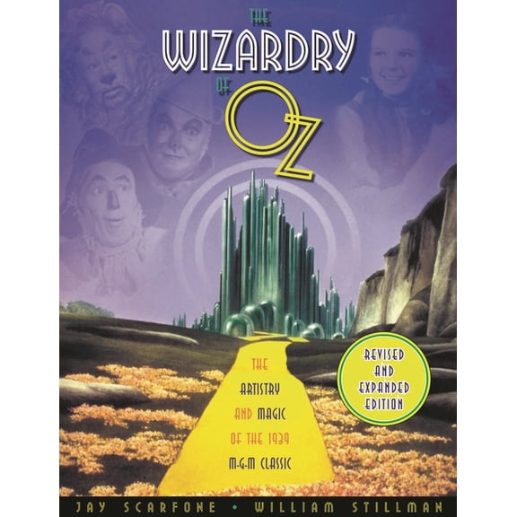 Applause Books The Wizardry of Oz: The Artistry and Magic of the 1939 MGM Classic, (Paperback)