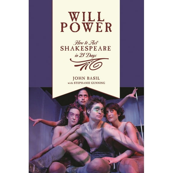 Applause Books Will Power: How to Act Shakespeare in 21 Days, (Paperback)