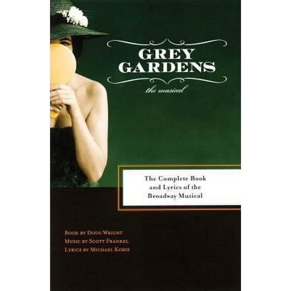 Pre-Owned Grey Gardens: The Complete Book and Lyrics of the Broadway Musical (Paperback) 1557837341 9781557837349