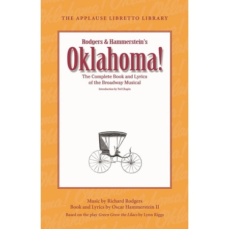 Applause Libretto Library Oklahoma!: The Complete Book and Lyrics of the Broadway Musical, (Paperback)