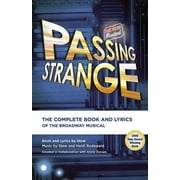 Applause Libretto Library: Passing Strange : The Complete Book and Lyrics of the Broadway Musical (Paperback)