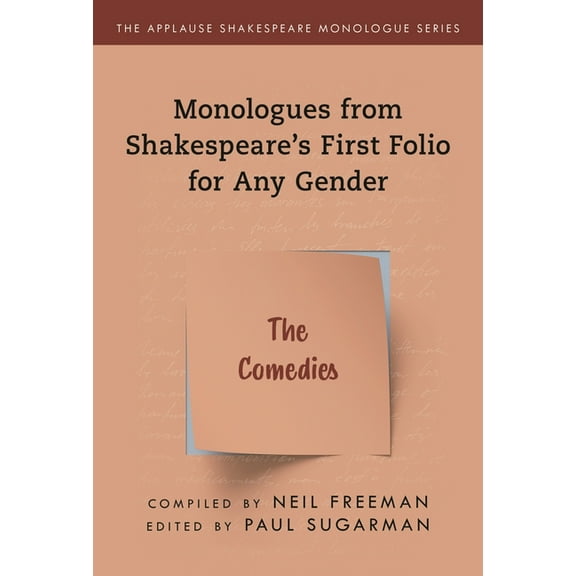 Applause Shakespeare Monologue Monologues from Shakespeare's First Folio for Any Gender: The Comedies, (Paperback)