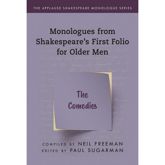 Applause Shakespeare Monologue Monologues from Shakespeare's First Folio for Older Men: The Comedies, (Paperback)