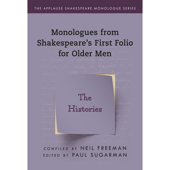 Applause Shakespeare Monologue Monologues from Shakespeare's First Folio for Older Men: The Histories, (Paperback)