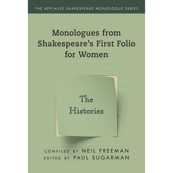 Applause Shakespeare Monologue Monologues from Shakespeare's First Folio for Women: The Histories, (Paperback)