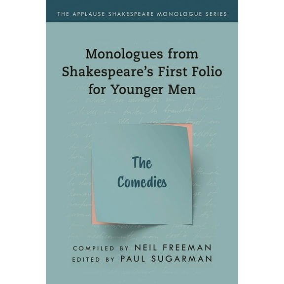 Applause Shakespeare Monologue Monologues from Shakespeare's First Folio for Younger Men: The Comedies, (Paperback)