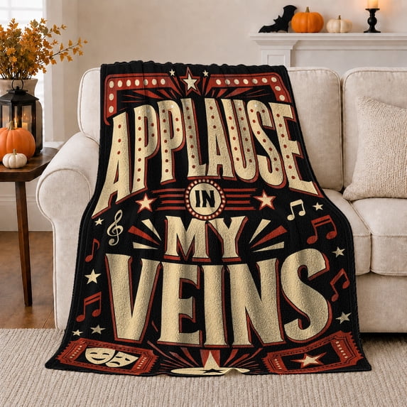 Applause My Veins Broadway Musical Theater Drama Comedy, Cozy Typography Art Scene, Warm Flannel Blanket for Living Room and Reading Nook, Art Lovers Valentine's Day Gift, Artistic Home Decor