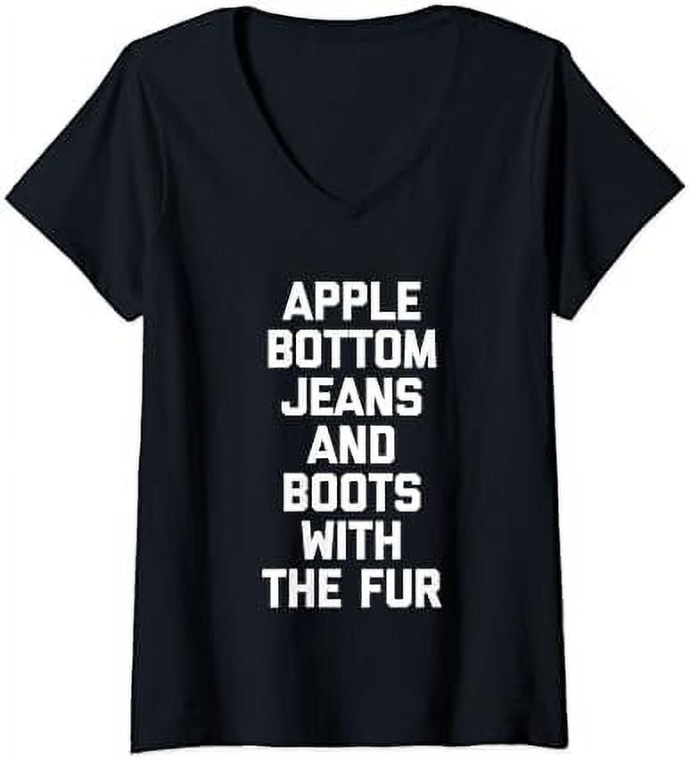 Apple Bottom Jeans Boots With The Fur Jessica Apple Bottom Jeans & Boots With The Fur - Funny Saying Cool V-Neck T