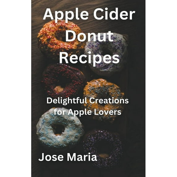 Apple Cider Donut Recipes, (Paperback)