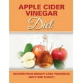 thumbnail image 1 of Apple Cider Vinegar Diet: Record Your Weight Loss Progress (with BMI Chart) (Paperback), 1 of 1