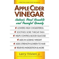 Apple Cider Vinegar: Nature's Most Versatile and Powerful Remedy, (Paperback)