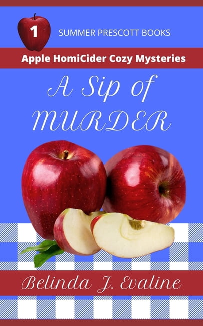 Apple Homicider Cozy Mysteries A Sip of Murder, Book 1, (Paperback)