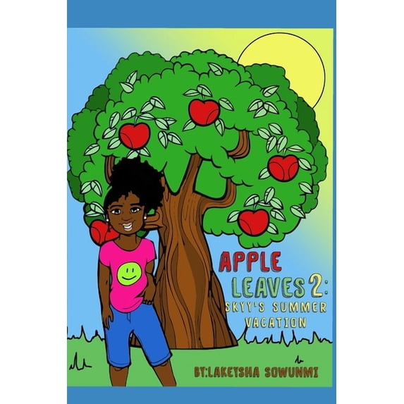 Apple Leaves Apple Leaves 2: Skyy's Summer Vacation, Book 2, (Paperback)