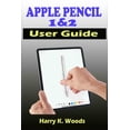thumbnail image 1 of Apple Pencil 1 and 2 User Guide: A Quick, Easy, And Step By Step Instructional Manual On Apple Pencil First And Second Generations, With Tips And Tricks For Beginners, Seniors, And Pros. (Paperback), 1 of 1