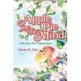 thumbnail image 1 of Apple Pie For The Mind: A Recipe For Inspiration Paperback 1439252378 9781439252376 Denis W. Day, 1 of 1