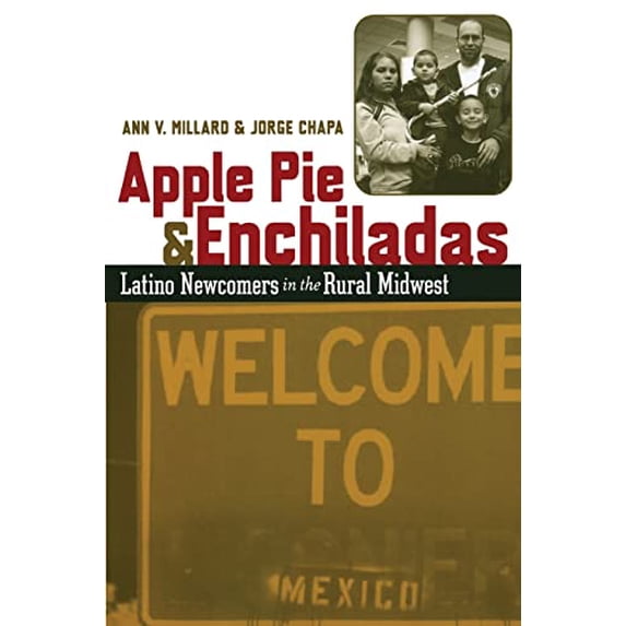 Pre-Owned Apple Pie and Enchiladas: Latino Newcomers in the Rural Midwest (Paperback) 0292705689 9780292705685
