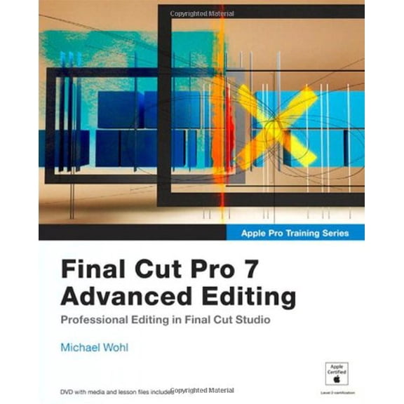 Pre-Owned Final Cut Pro 7 Advanced Editing (Paperback) 0321636791 9780321636799