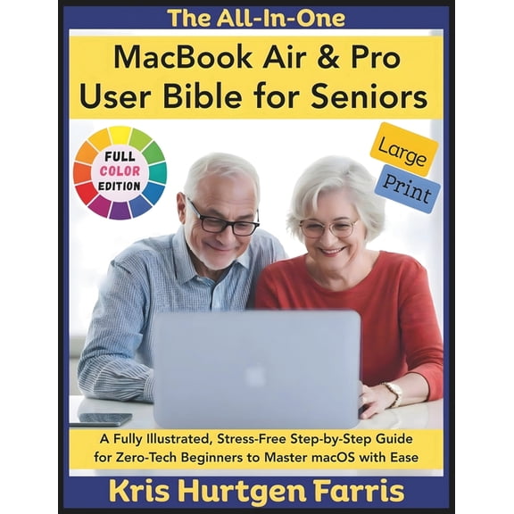 Apple Simplified: Easy Guides for Senior The All-In-One MacBook Air & Pro User Bible for Seniors: A Fully Illustrated, Stress-Free Step-by-Step Guide for Zer, (Paperback)