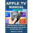 thumbnail image 1 of Apple TV Manual : Ultimate Guide On How To Setup And Master Your Device And Become A Pro (Paperback), 1 of 1