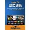 thumbnail image 1 of Apple TV User's Guide: Streaming Media Manual with Tips & Tricks, (Paperback), 1 of 1