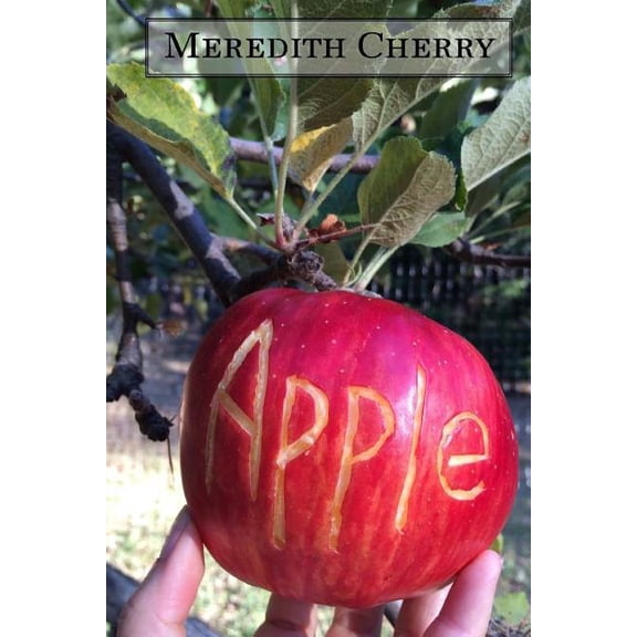 Apple : The Complete Guide to Organic Success in Your Backyard