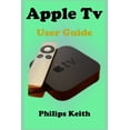 thumbnail image 1 of Apple Tv User Guide : A concise Practical Guide with Tips and Tricks to Maximizing the New tvOS 14 with illustrative screen shots (Paperback), 1 of 1