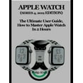 thumbnail image 1 of Apple Watch (Series 4, 2019 Edition): The Ultimate User Guide, How to master Apple Watch in 2 Hours, 1 of 1