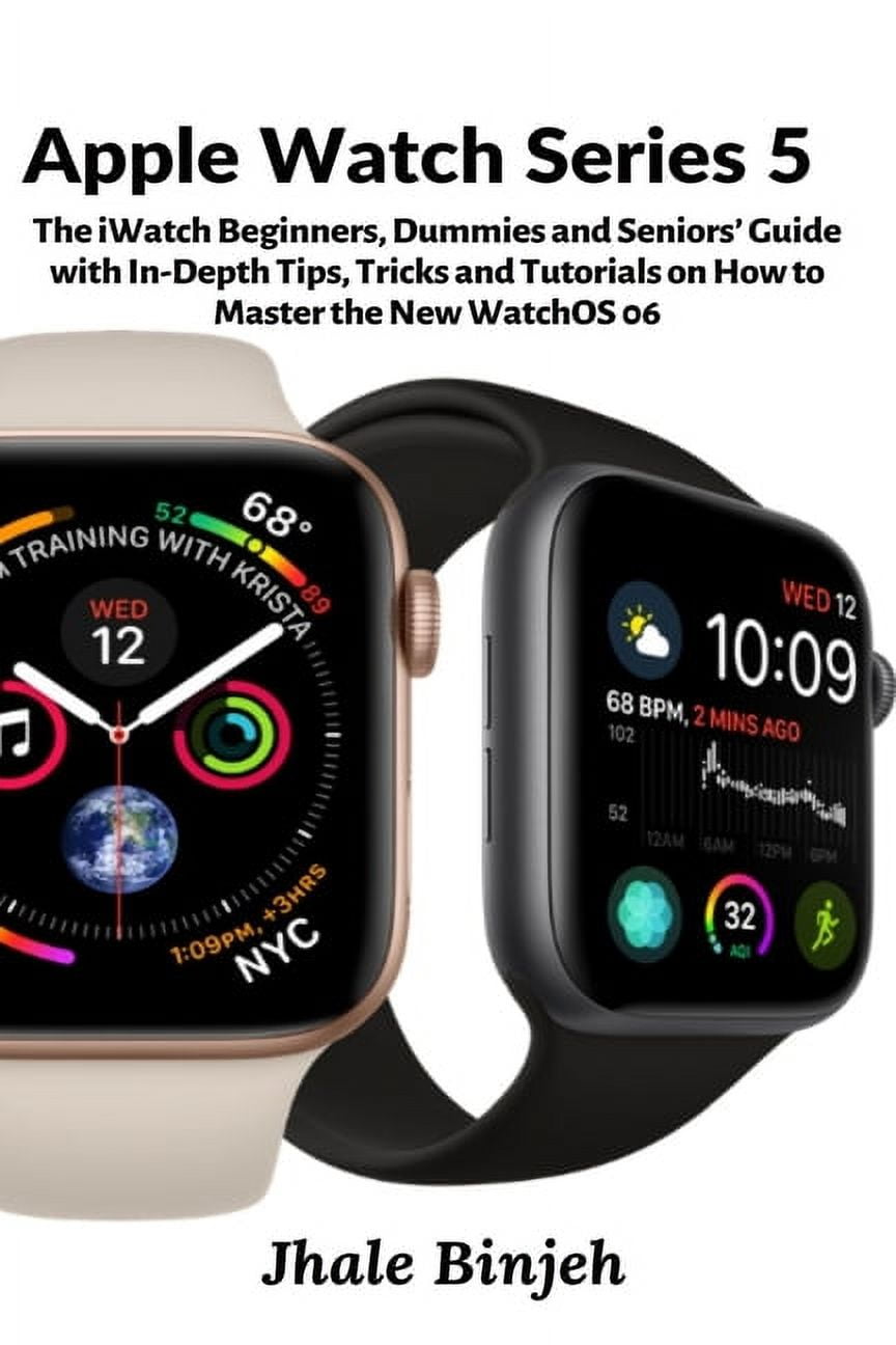 Apple Watch Series 5 The iWatch Beginners Dummies and Seniors