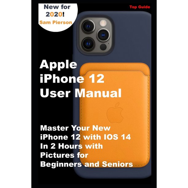Apple iPhone 12 User Manual Master Your New iPhone 12 with IOS 14 In