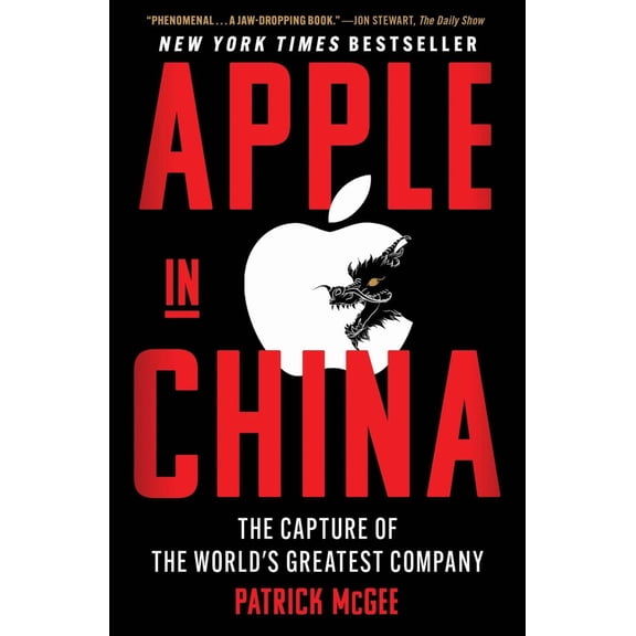 Apple in China: The Capture of the World's Greatest Company (Paperback)