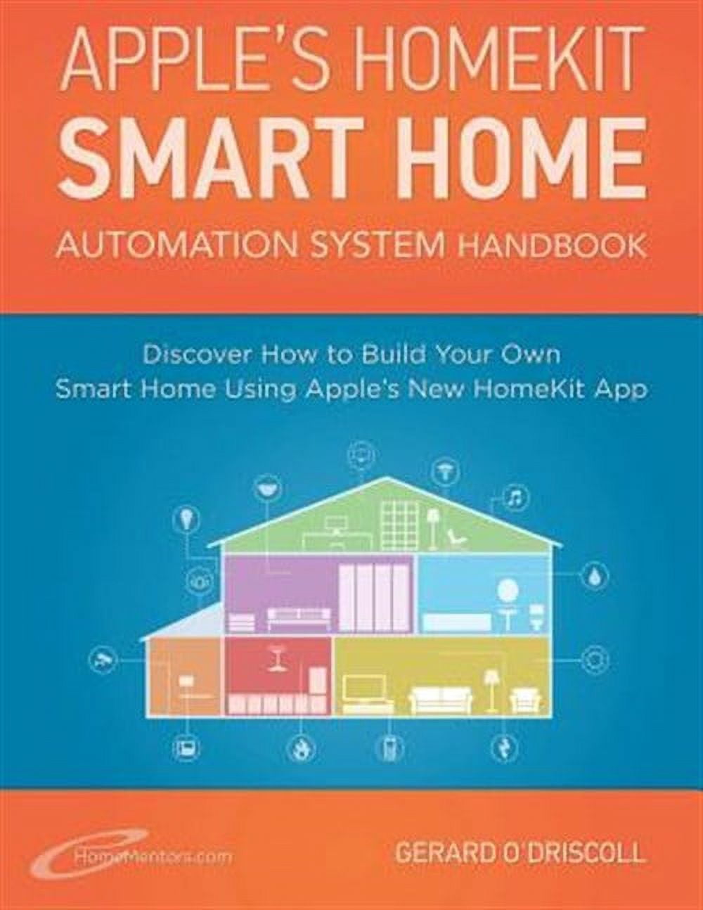 Apple's Homekit Smart Home Automation System Handbook: Discover How to ...