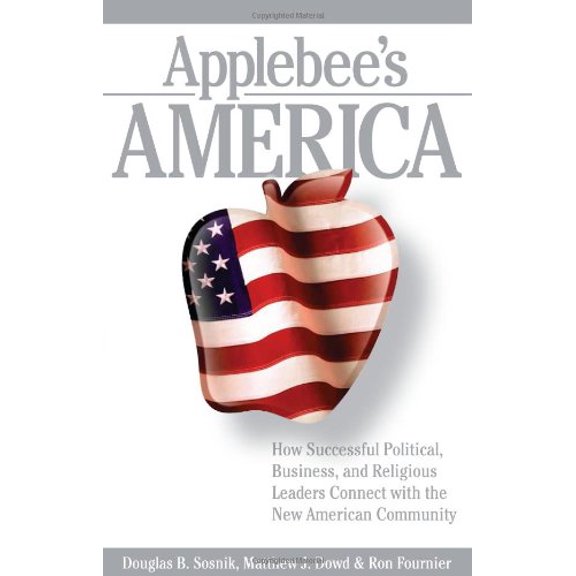 Pre-Owned Applebee's America: How Successful Political, Business, and Religious Leaders Connect with the New American Community, 9780743287180, 0743287185, Hardcover, First Edition edition