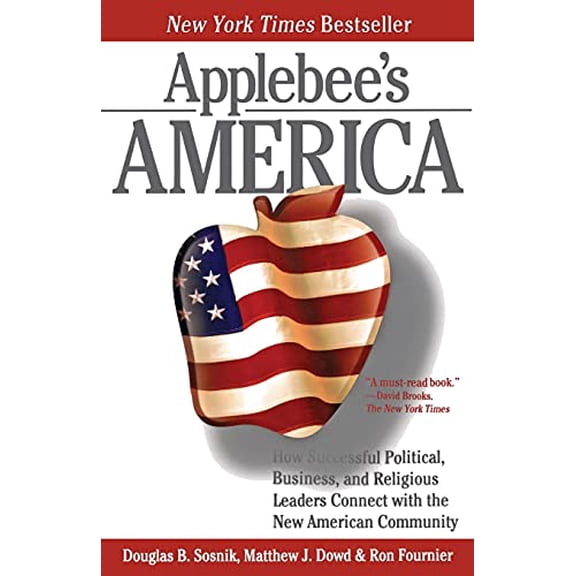 Pre-Owned Applebee's America: How Successful Political, Business, and Religious Leaders Connect with the New American Community (Paperback) 0743287193 9780743287197