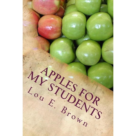 Apples For My Students Paperback 1981919686 9781981919680 Lou Ellen Brown