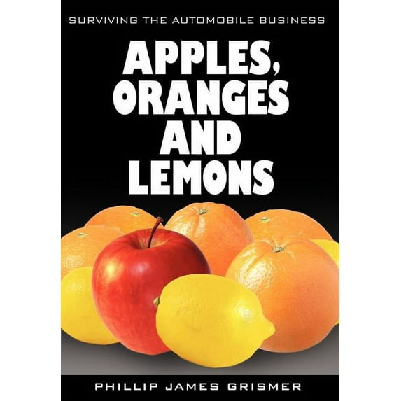 Apples, Oranges and Lemons : Surviving the Automobile Business