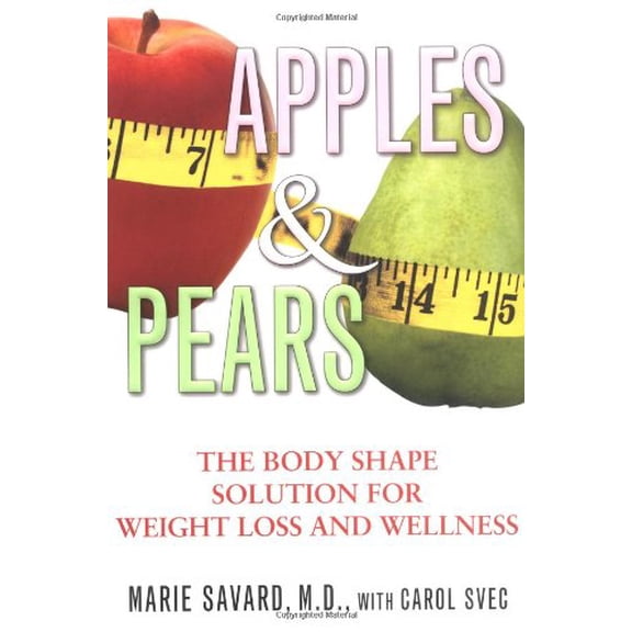 Pre-Owned Apples & Pears: The Body Shape Solution for Weight Loss and Wellness (Hardcover) 0743497139 9780743497138