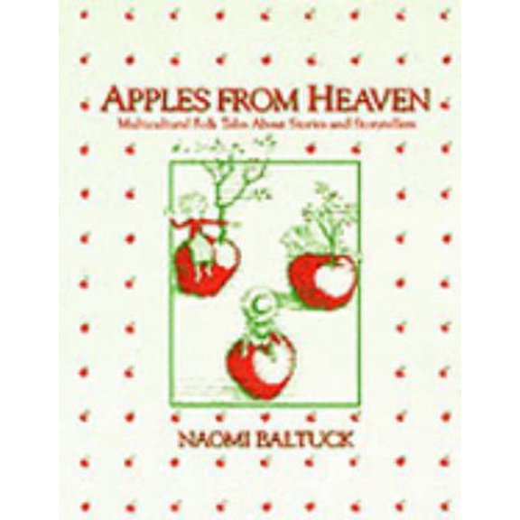 Pre-Owned Apples from Heaven: Multiculture Folk Tales About Stories and Storytellers (Paperback) 0208024344 9780208024343