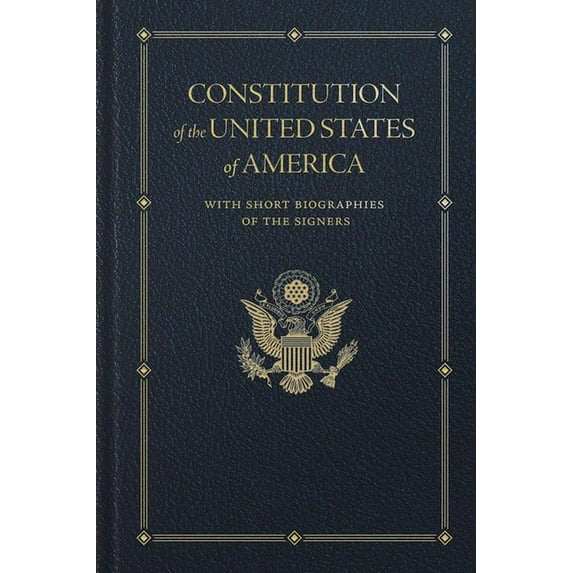 Books of American Wisdom Constitution of the United States: With Short Biographies of the Signers, (Hardcover)