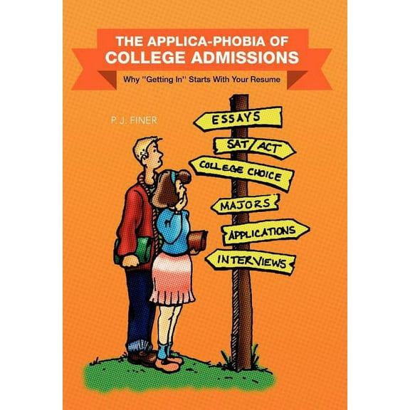Applica-Phobia of College Admissions : Why "Getting In" Starts With Your Resume