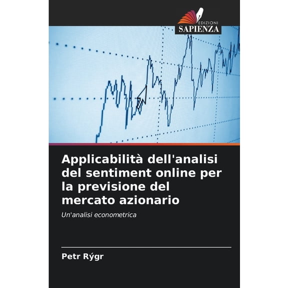 Applicabilit dell'analisi del sentiment online per la previsione del mercato azionario, (Paperback)