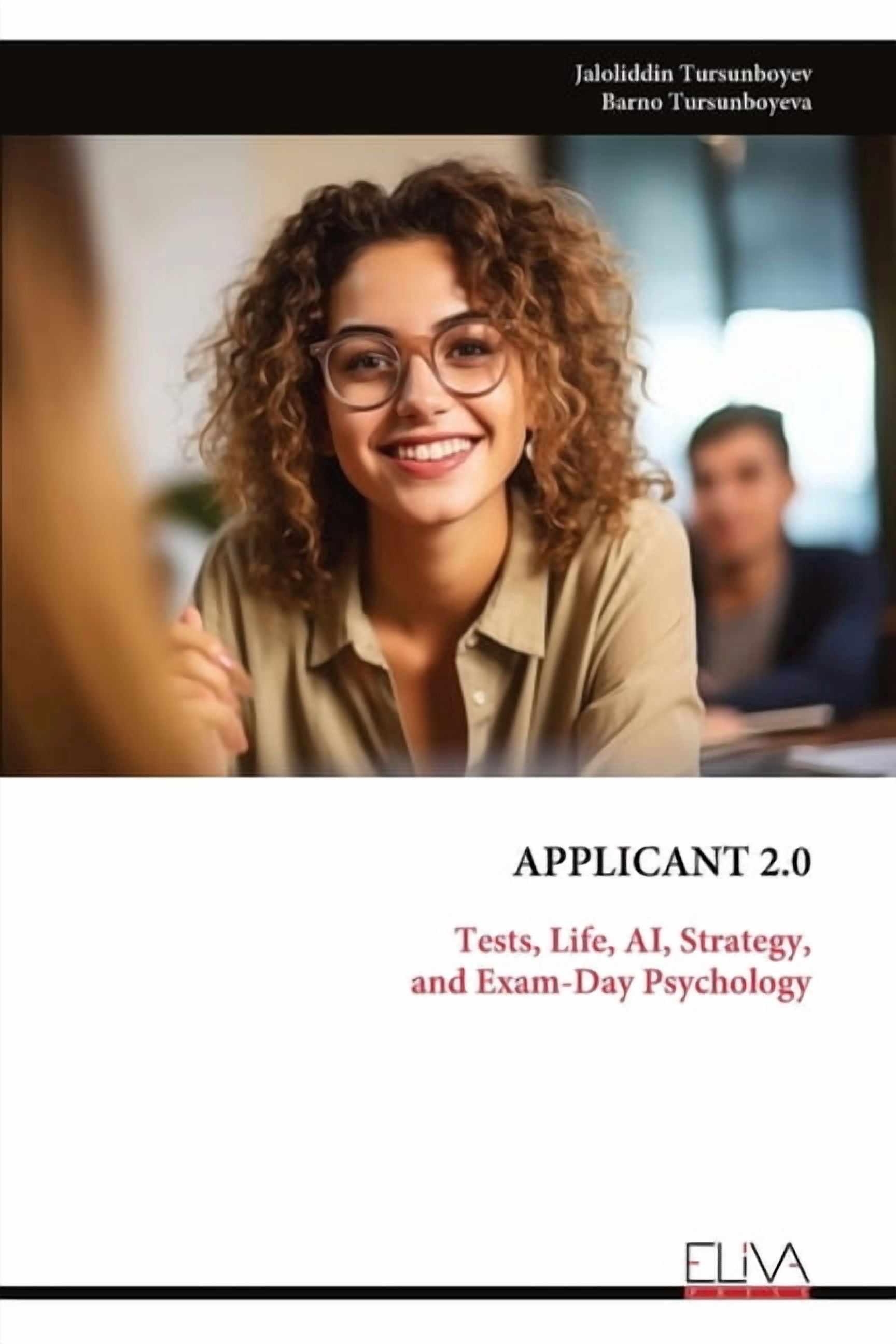 Applicant 2.0: Tests, Life, AI, Strategy, and Exam-Day Psychology, (Paperback)