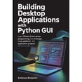 thumbnail image 1 of Application Development with Python Building Desktop Applications with Python GUI: Learn Tkinter, Event-Driven Programming, UI Design, and Cross-Platform Ap, Book 1, (Paperback), 1 of 1