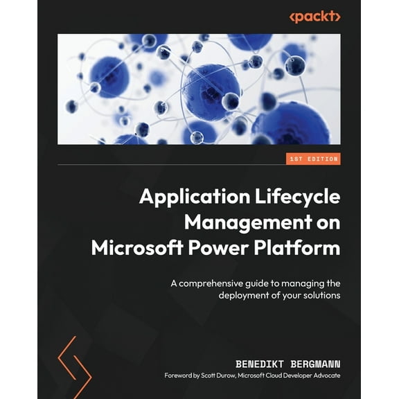 Application Lifecycle Management on Microsoft Power Platform: A comprehensive guide to managing the deployment of, (Paperback)