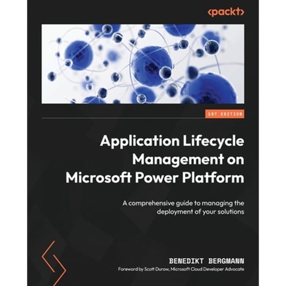 Pre-Owned Application Lifecycle Management on Microsoft Power Platform: A comprehensive guide to managing the deployment of, (Paperback)