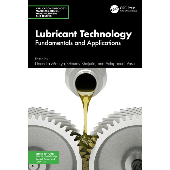 Application Tribology: Materials, Design Lubricant Technology: Fundamentals and Applications, (Hardcover)